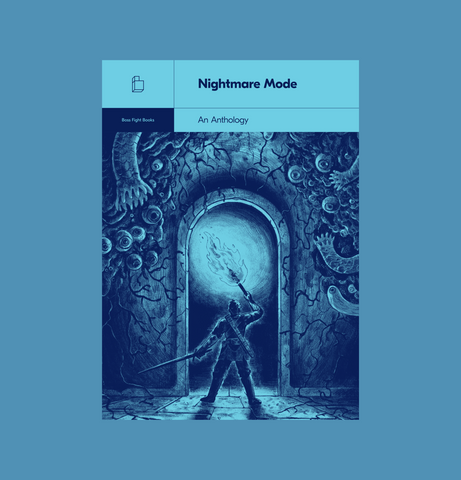 Nightmare Mode: A Boss Fight Books Anthology
