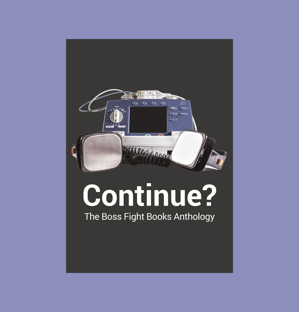 Continue? The Boss Fight Books Anthology