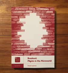 Breakout: Pilgrim in the Microworld by David Sudnow