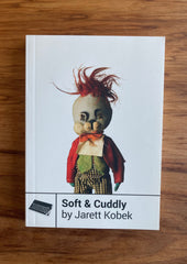 Soft & Cuddly by Jarett Kobek