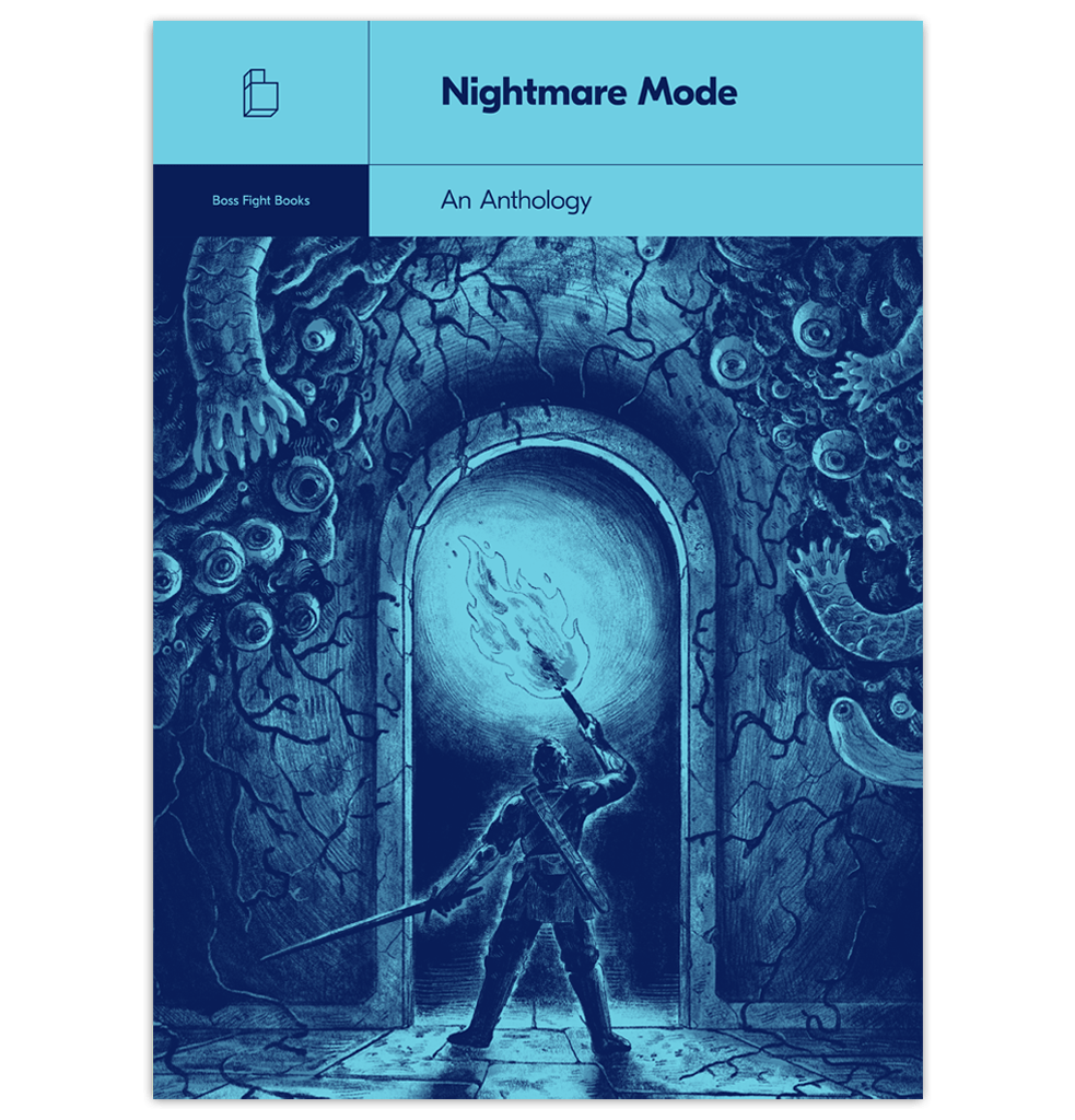 Nightmare Mode: A Boss Fight Books Anthology